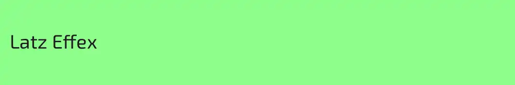 Latz Effex